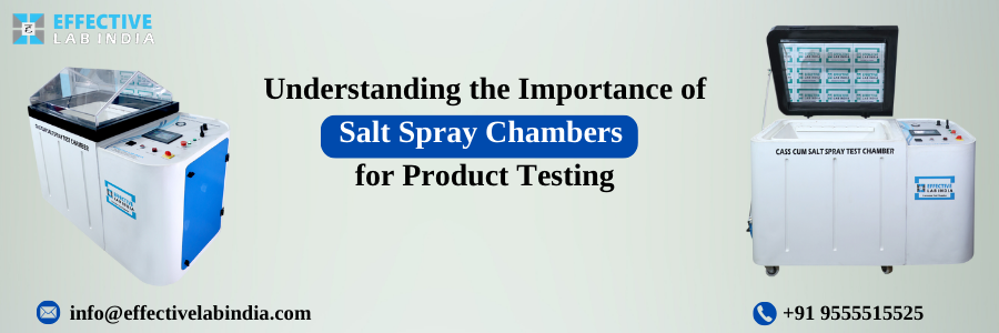 Understanding the Importance of Salt Spray Chambers for Product Testing